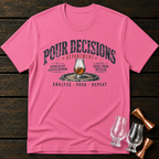 Pour Decisions Department T-Shirt