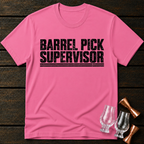 Barrel Pick Supervisor T-Shirt