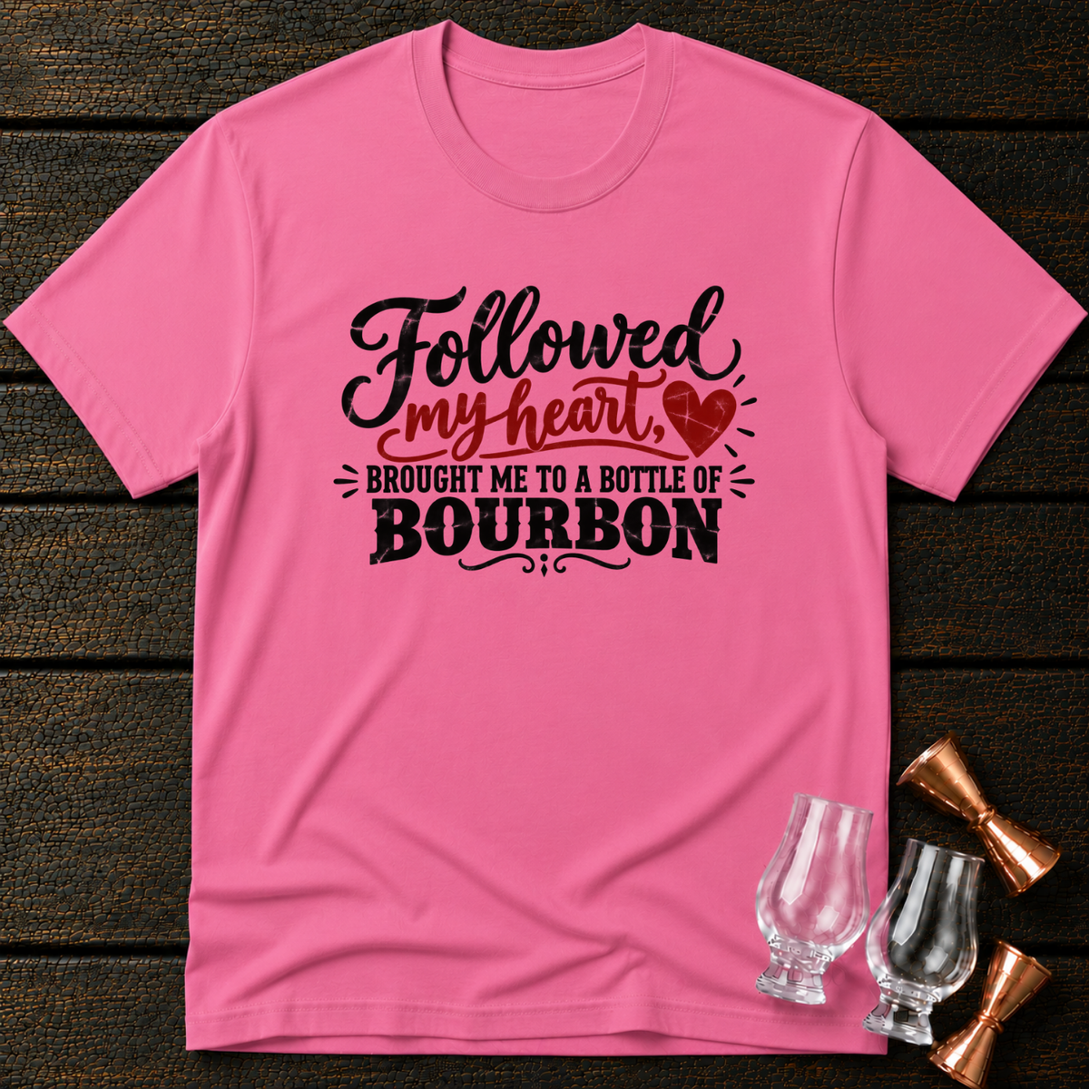 Followed My Heart T-Shirt