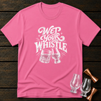 Wet Your Whistle T-Shirt