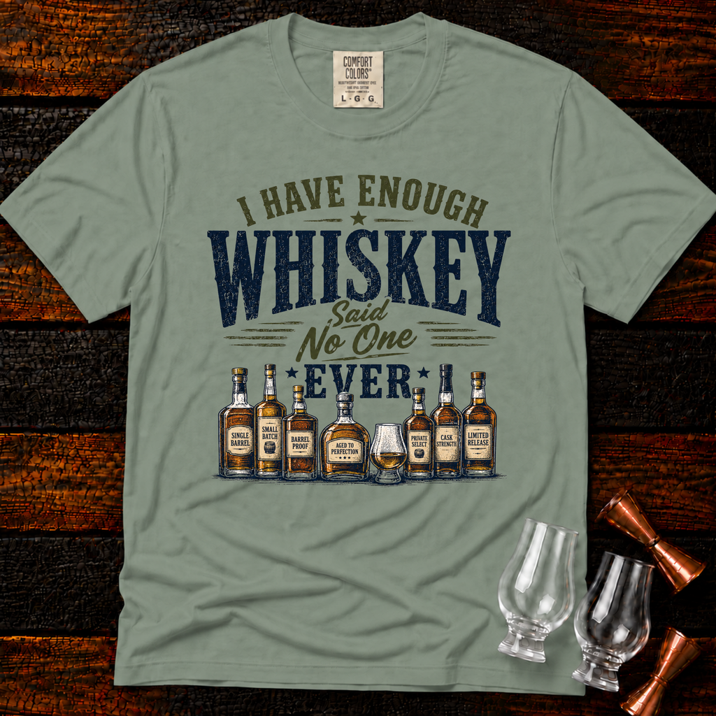 Enough Whiskey Premium Tee