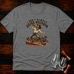 But When I Do T-Shirt