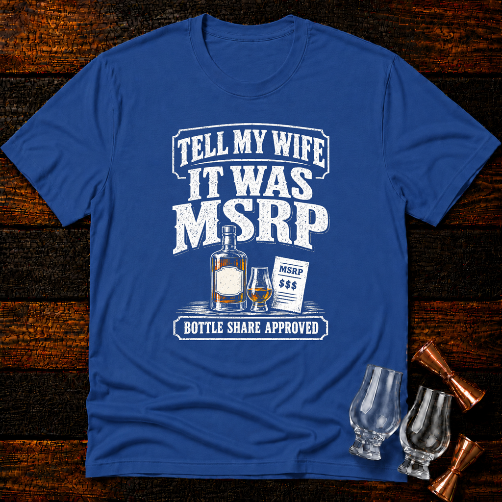 It was MSRP T-Shirt