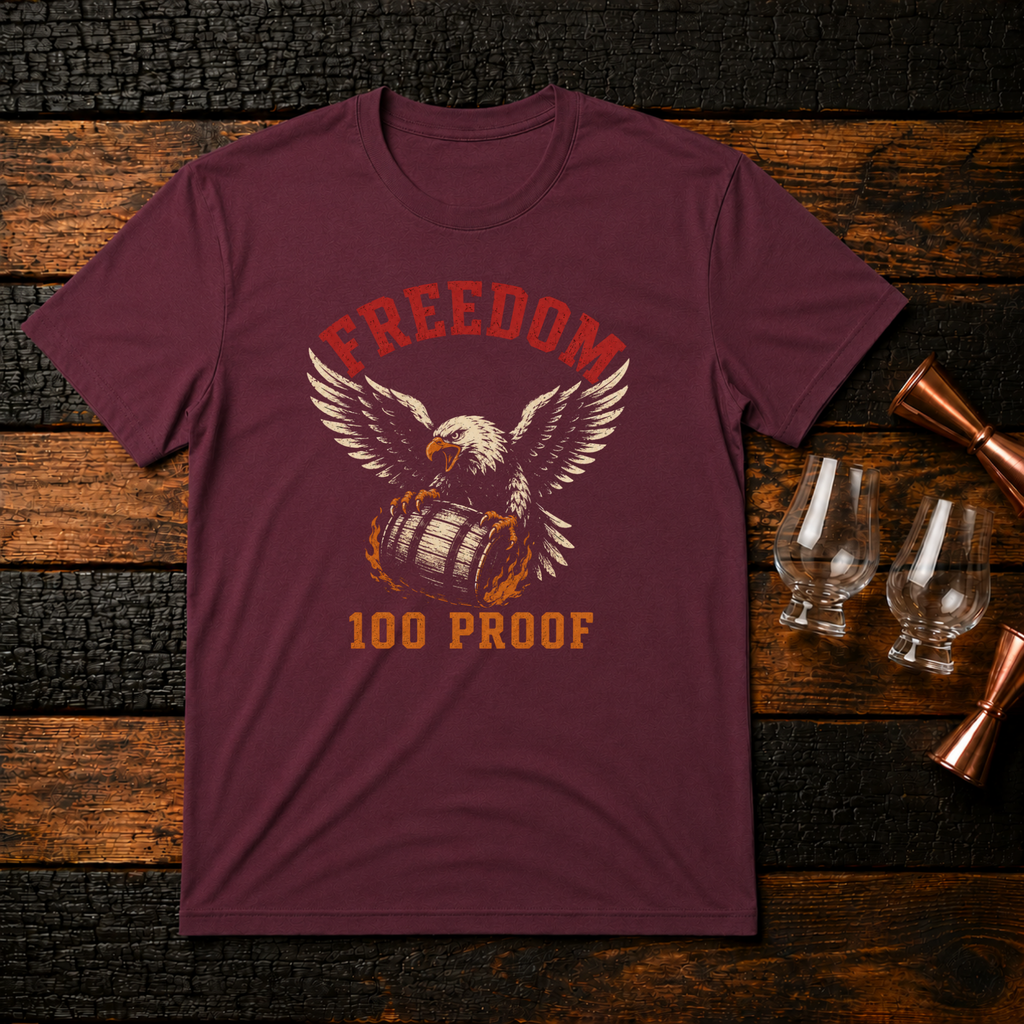 Freedom 100 Proof T-Shirt