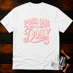Pour for Dolly T-Shirt