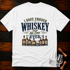 Enough Whiskey T-Shirt