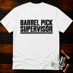 Barrel Pick Supervisor T-Shirt