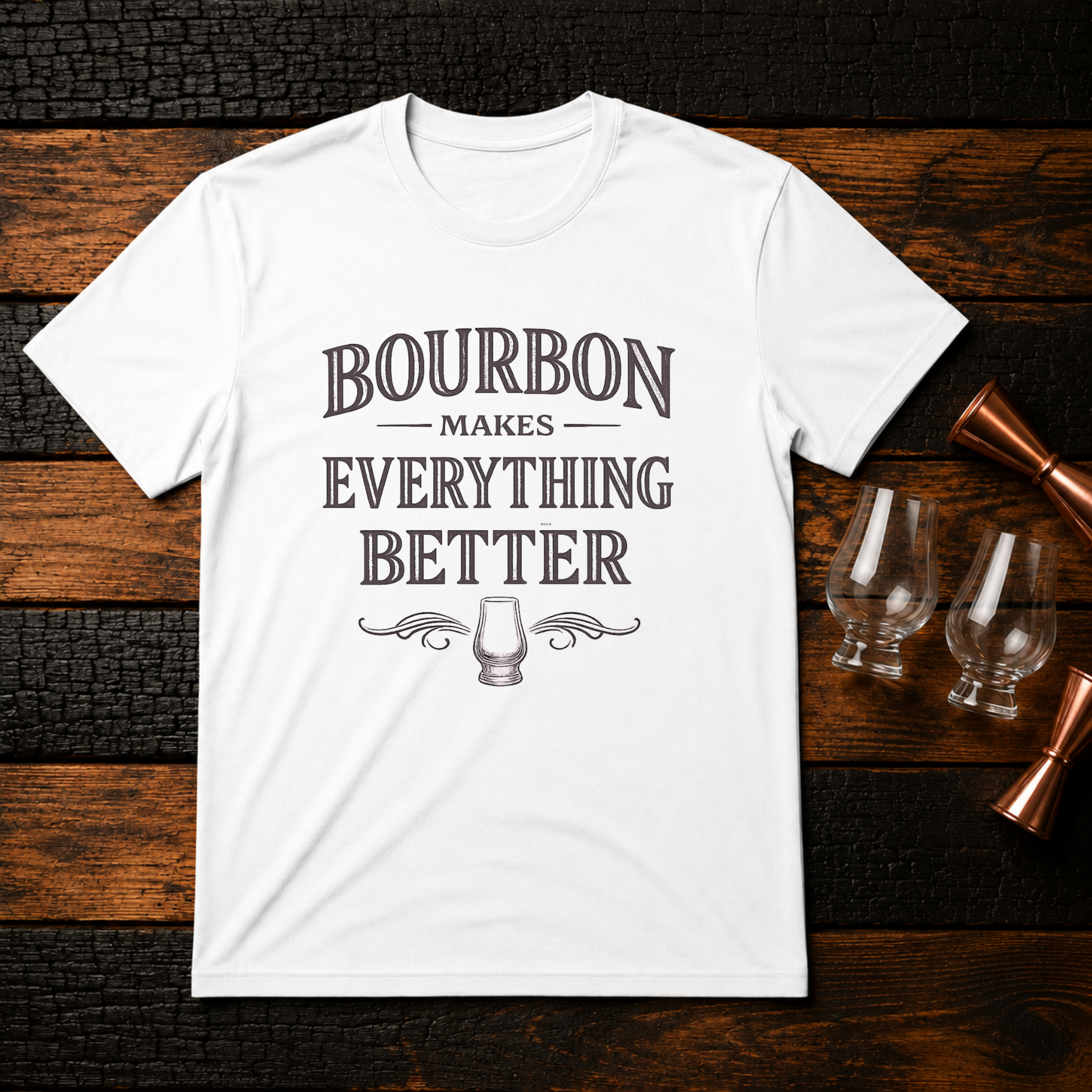 Makes Everything Better T-Shirt