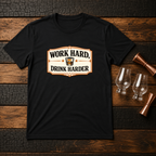 Work Hard Drink Harder T-Shirt