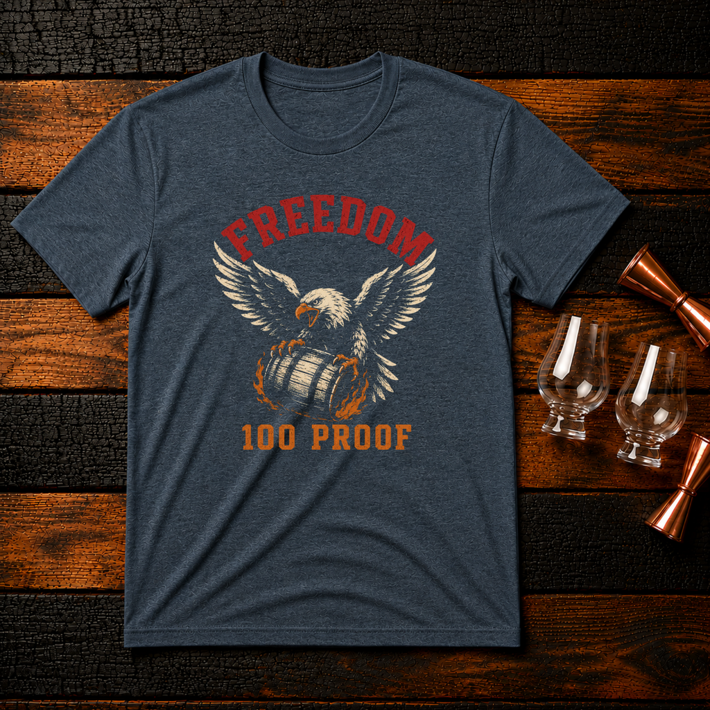 Freedom 100 Proof T-Shirt