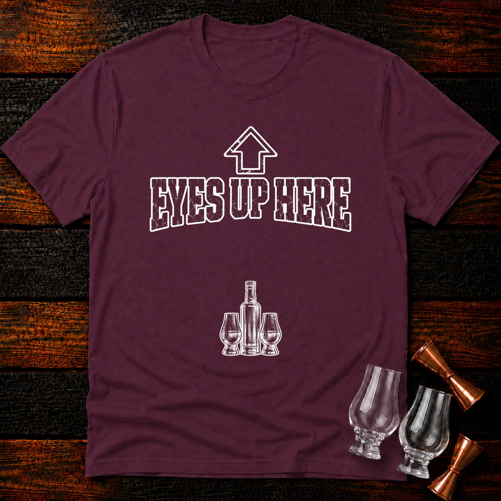 Eyes Up Here T-Shirt