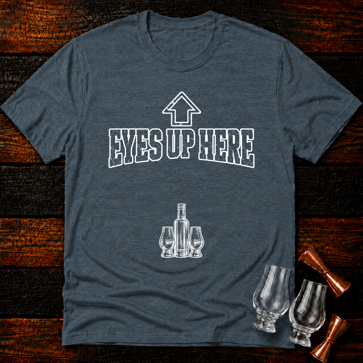 Eyes Up Here T-Shirt