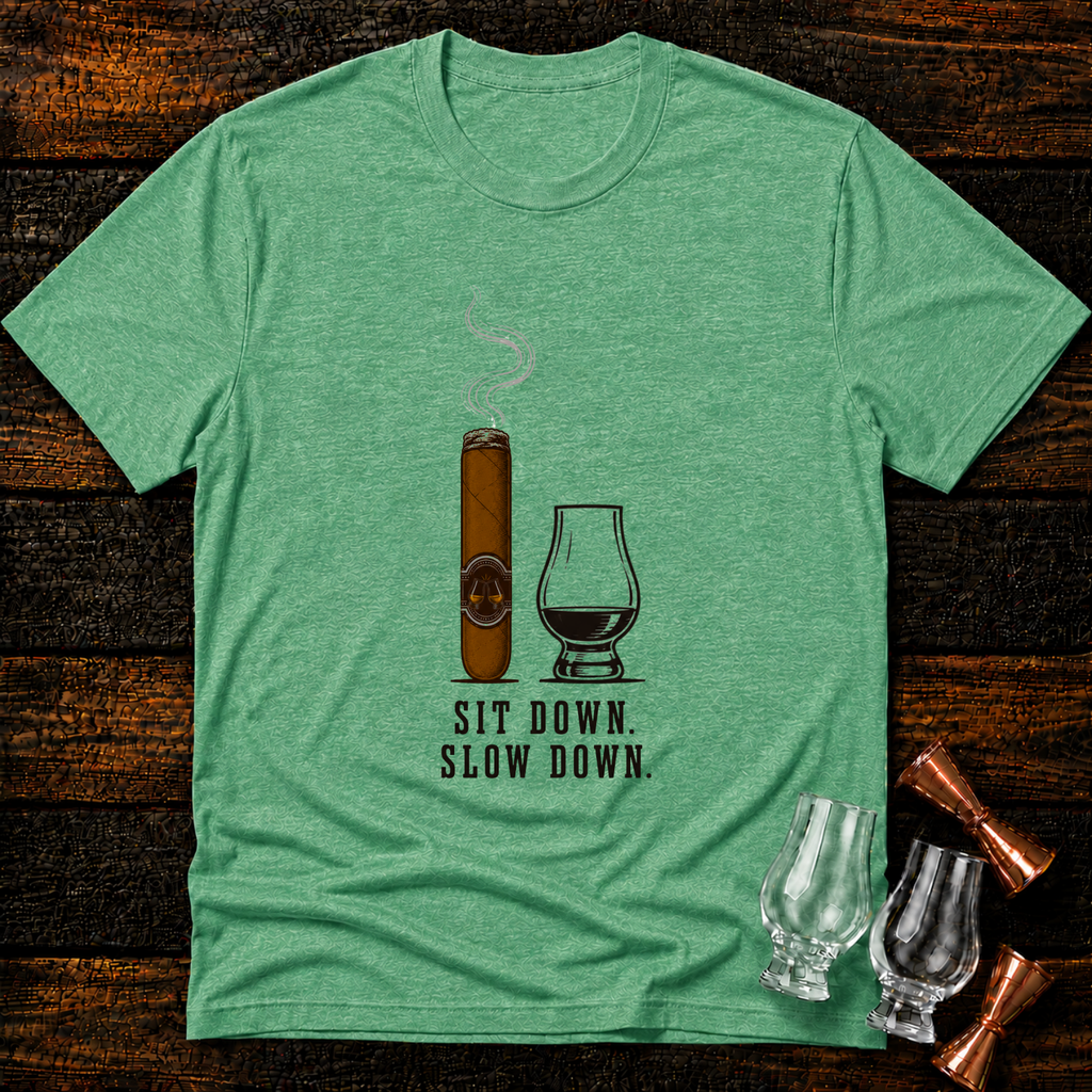 Sit down. Slow down T-Shirt