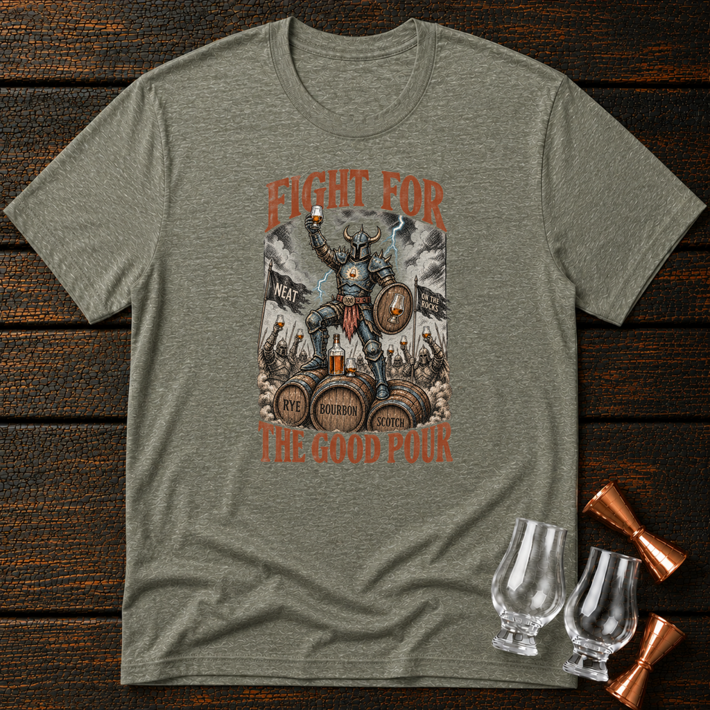 Fight for the Good Pour T-Shirt