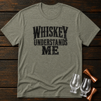 Whiskey Understands T-Shirt