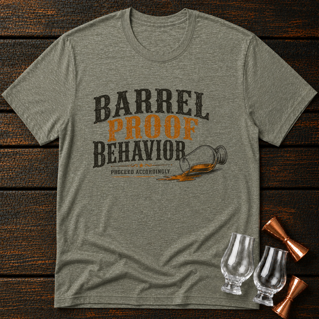 Barrel Proof Behavior T-Shirt