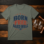 Born Free Aged Well T-Shirt