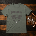 Makes Everything Better T-Shirt