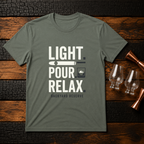 Light. Pour. Relax t-shirt