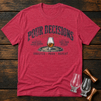 Pour Decisions Department T-Shirt