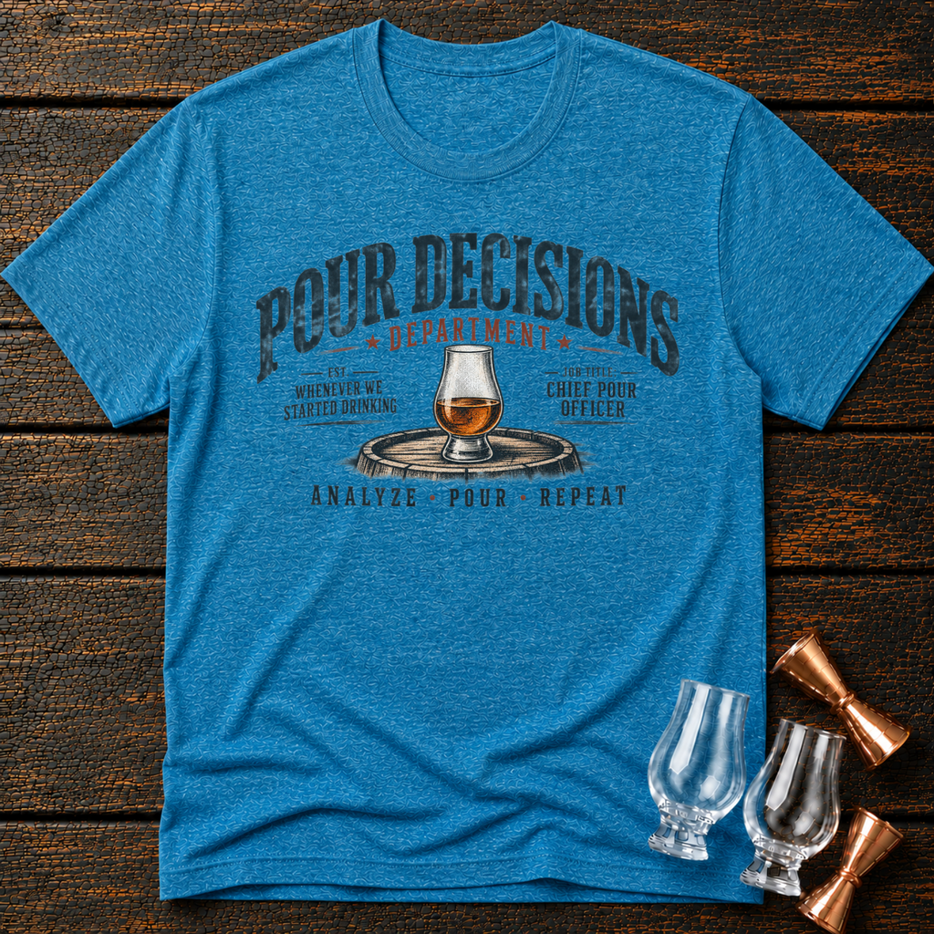 Pour Decisions Department T-Shirt