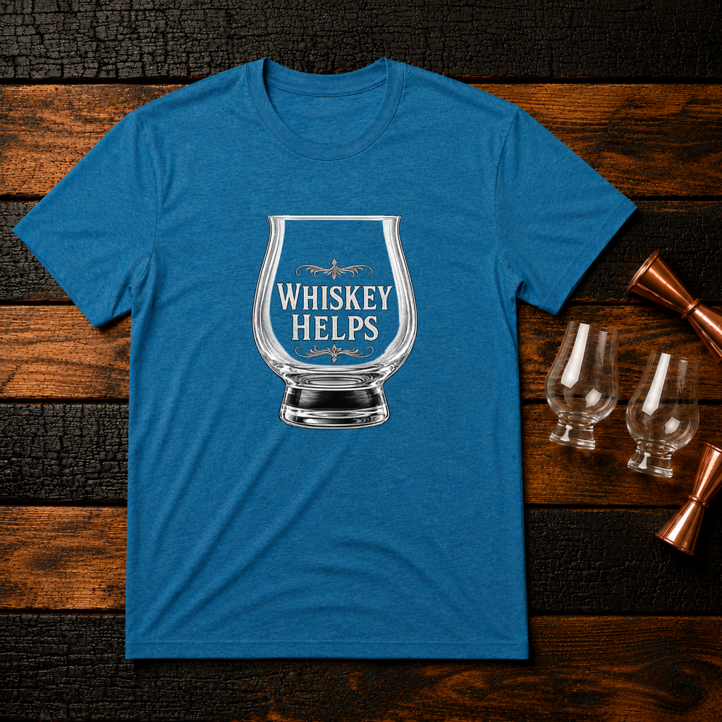 Whiskey Helps Glass T-Shirt