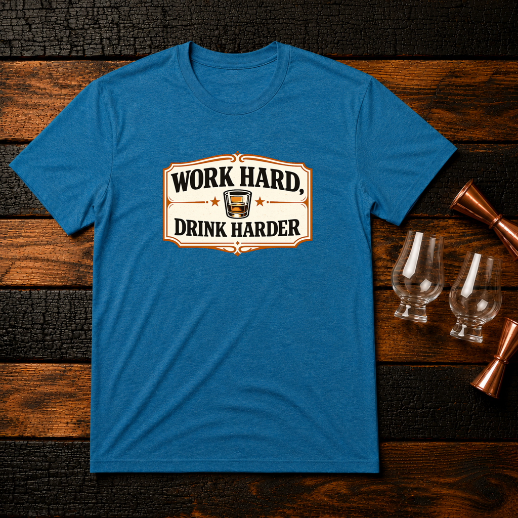 Work Hard Drink Harder T-Shirt