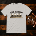 Pour Decisions T-Shirt