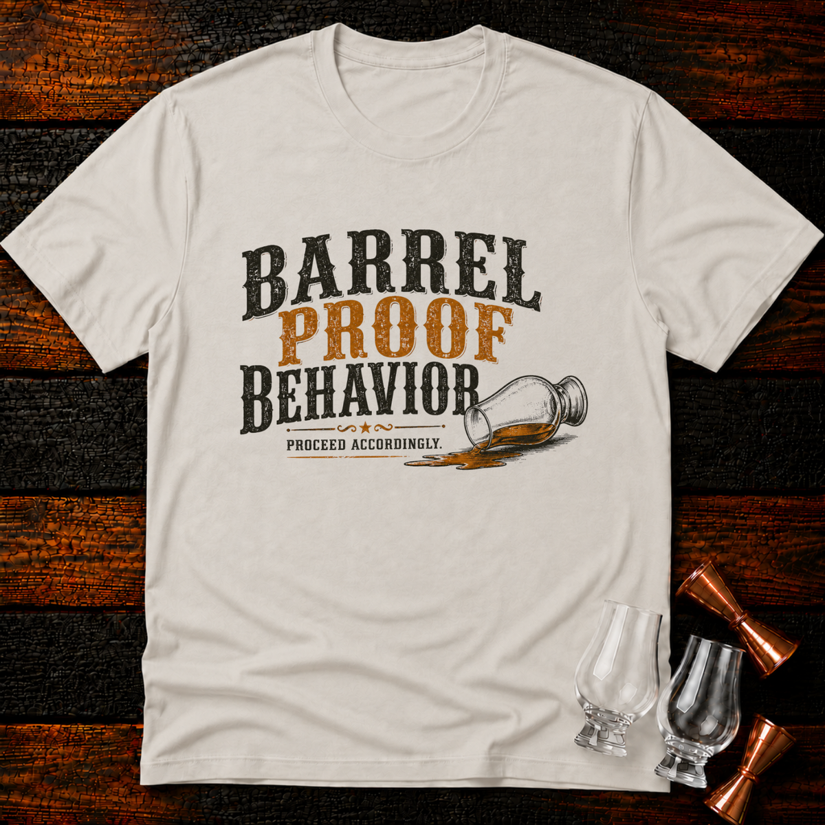 Barrel Proof Behavior T-Shirt