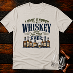 Enough Whiskey T-Shirt