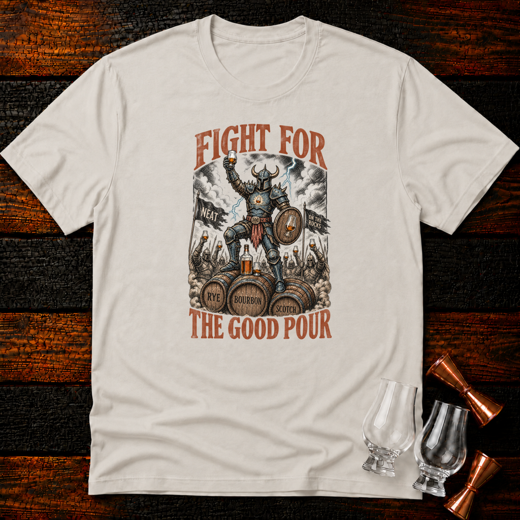 Fight for the Good Pour T-Shirt