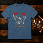 Freedom 100 Proof T-Shirt