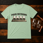 Pour Decisions T-Shirt