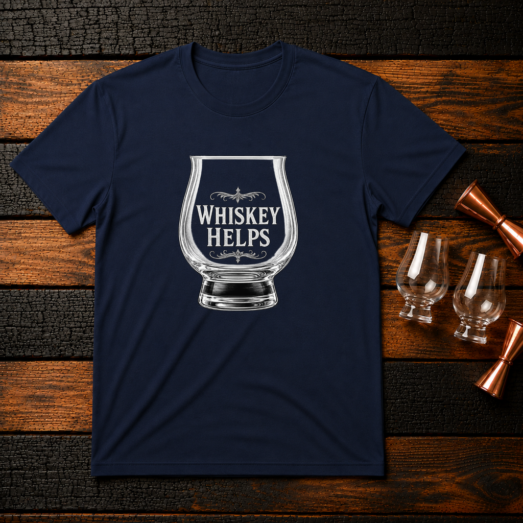 Whiskey Helps Glass T-Shirt