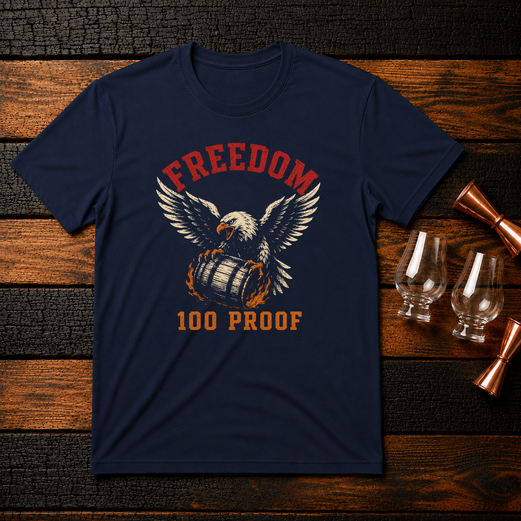 Freedom 100 Proof T-Shirt