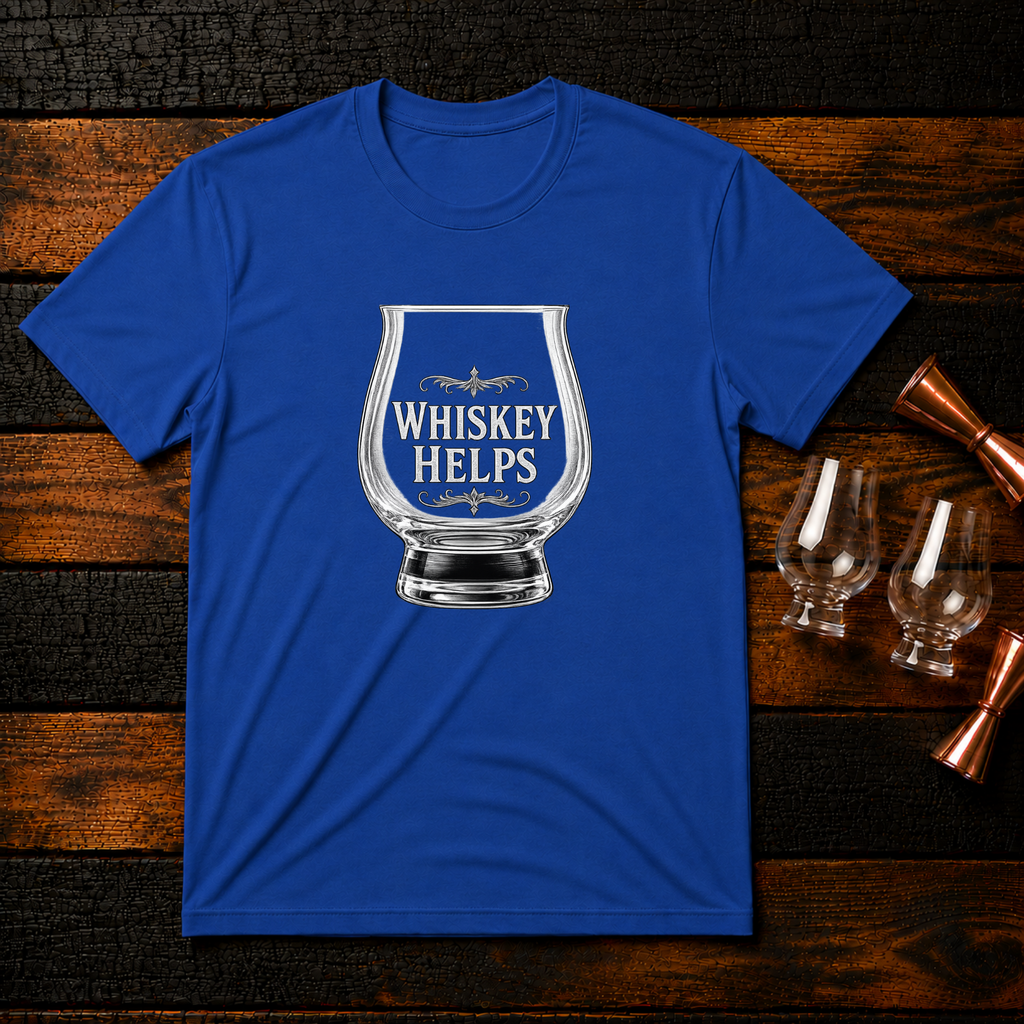 Whiskey Helps Glass T-Shirt