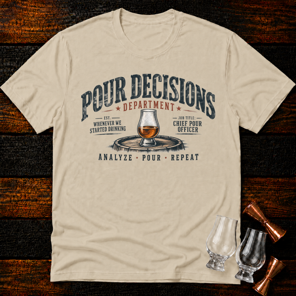 Pour Decisions Department T-Shirt