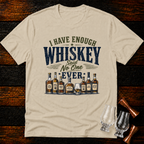 Enough Whiskey T-Shirt