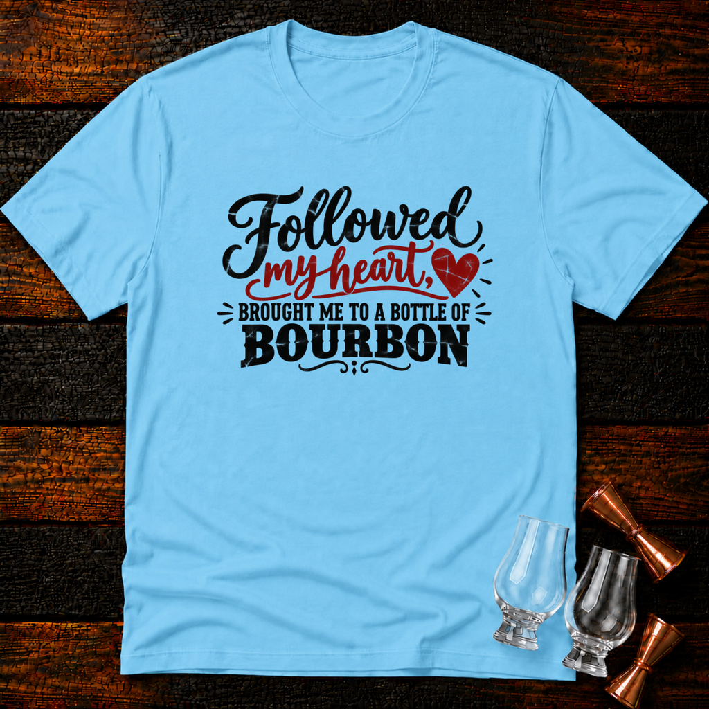 Followed My Heart T-Shirt