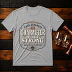 Character built strong T-Shirt