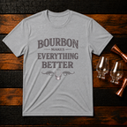 Makes Everything Better T-Shirt
