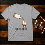 Pour one for Pop T-Shirt