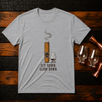 Sit down. Slow down T-Shirt