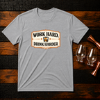 Work Hard Drink Harder T-Shirt