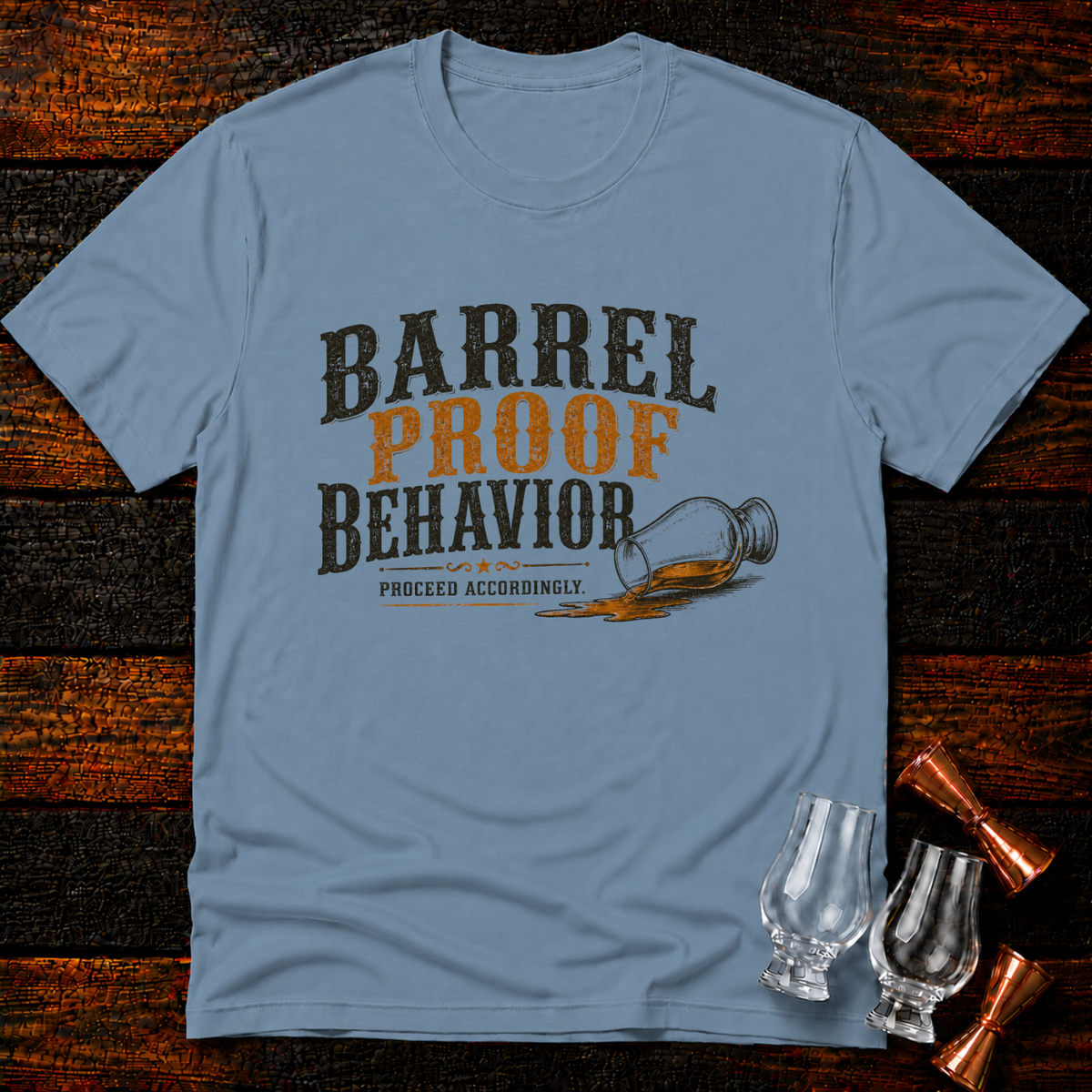Barrel Proof Behavior T-Shirt