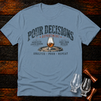 Pour Decisions Department T-Shirt