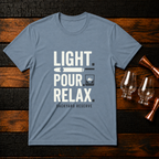 Light. Pour. Relax t-shirt
